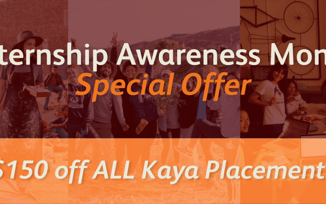 Internship Awareness Month Special Offer – Claim $150 off ANY Kaya Placement before April 30th